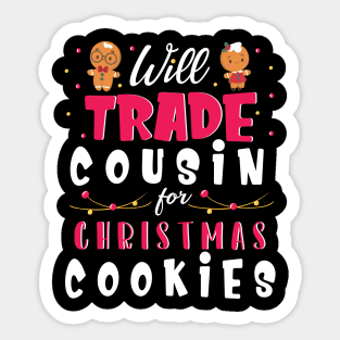 Will Trade Cousin For Christmas Cookies Merry Xmas Noel Day Sticker